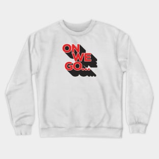 On We Go Crewneck Sweatshirt